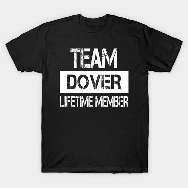 Dover Name - Team Dover Lifetime Member T-Shirt by SaundersKini